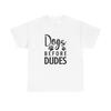 Dog Lover Graphic Tee, Unisex Heavy Cotton T-Shirt, Dogs Before Dudes Shirt