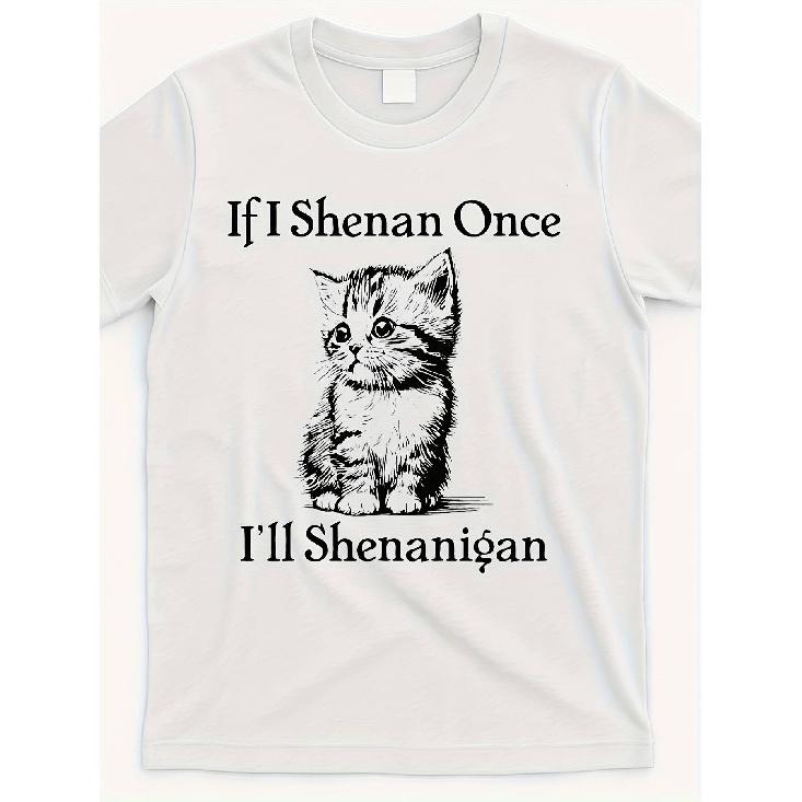 Футболка с принтом If-I-Shenan-Once-Ill-Shenanigan-Cute-Cat-St-Patricks-Day-GiftIis8619905-AtWhiteProduct, тот же стиль для мужчин и женщин, лето 2025 - с рукавами