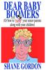 Книга Dear Baby Boomers : (Or How To 'Raise' Your Senior Parents Along with Your Children)
