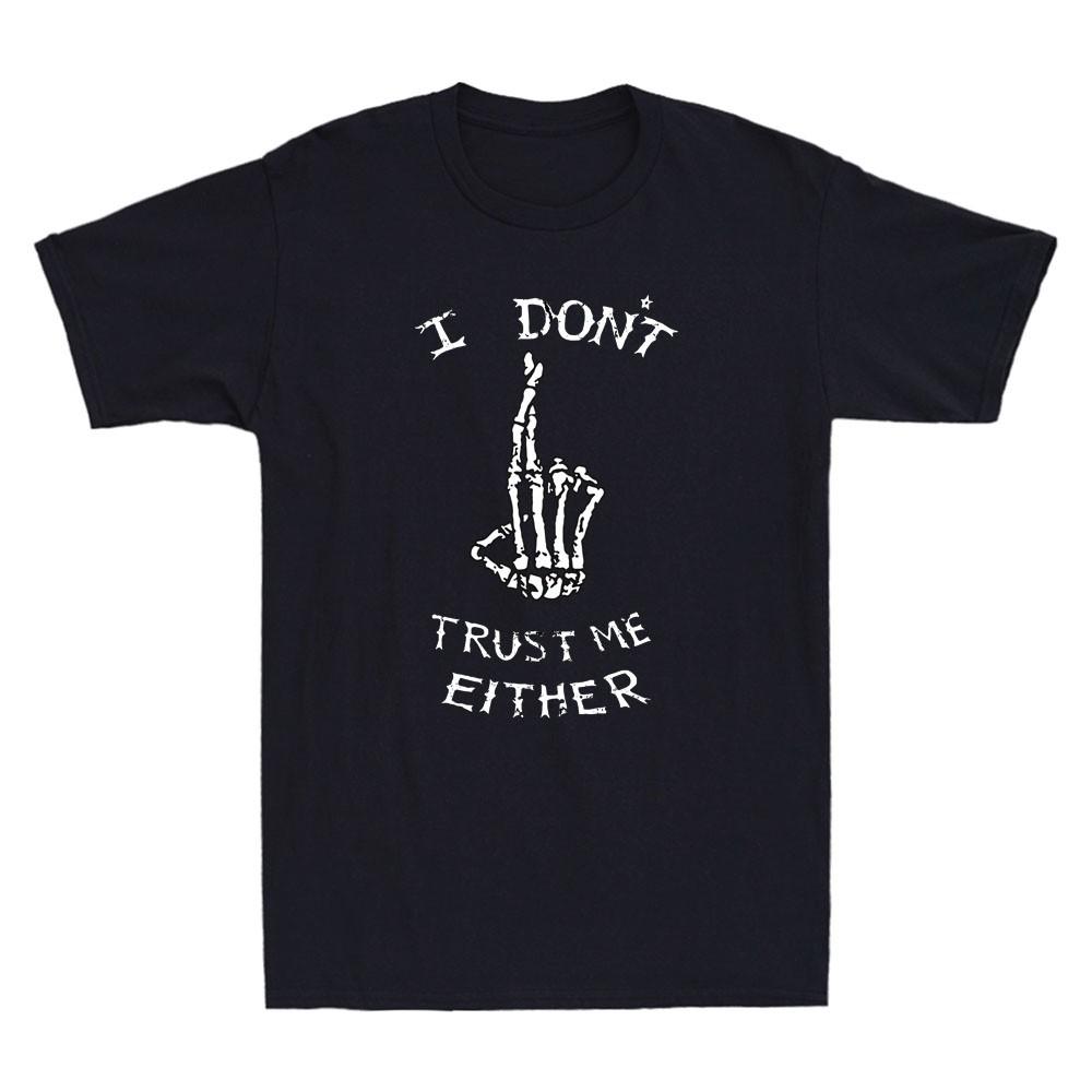 I Dont Trust Me Either Skeleton Fingers Crossed No Good Bad Trouble Men T-Shirt