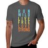 Run Wild Live Free Love Strong (Ii) Tshirt Casual Loose Fit Short Sleeve Tshirt