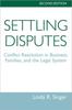 Книга Settling Disputes : Conflict Resolution In Business, Families, And The Legal System
