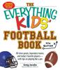 Книга The Everything Kids' Football Book: All-Time Greats, Legendary Teams, And Today'S Favorite Players--