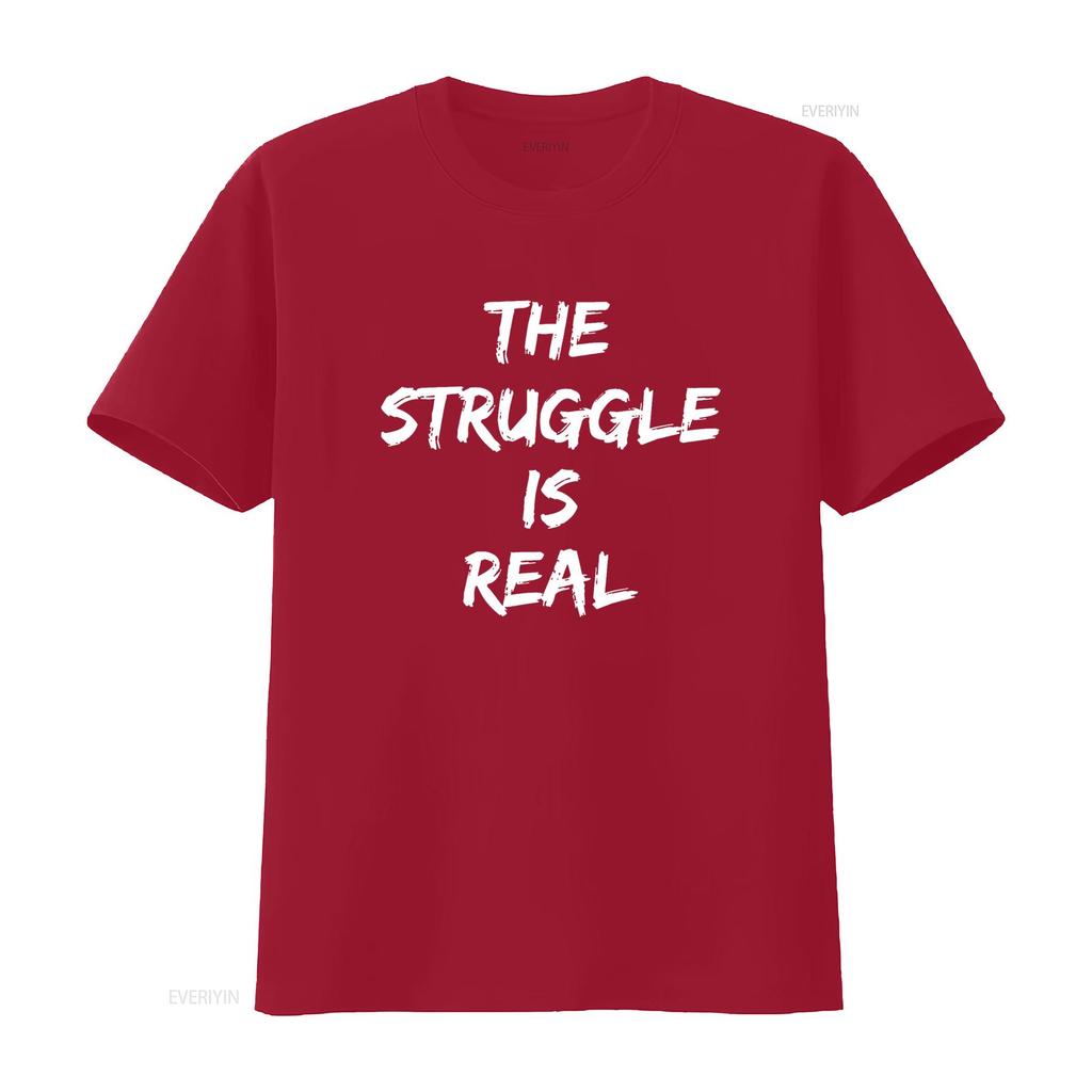 The Struggle Is Real Quote T Shirt vintage Washed Top For Everyday Wear Versatile designer clothes homme Casual Stretched Soft