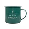 You´ll Find Me In The Garden Enamel Mug