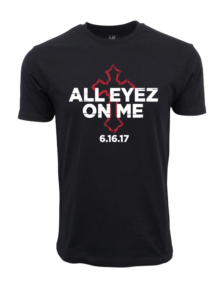All Eyez On Me Graphic T Shirt