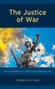 Книга The Justice of War : Its Foundations In Ethics and Natural Law