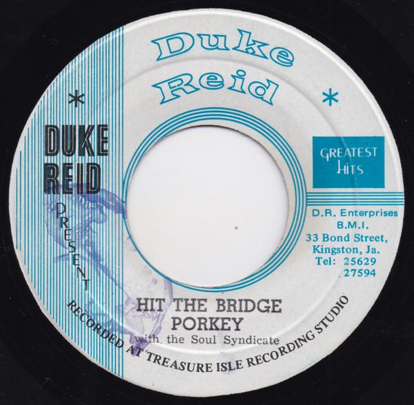 Пластинка 7 дюймов PORKEY THE SOUL SYNDICATE PORKEY Hit The Bridge Strings Of My Hear NONE Duke Reid Great Jamaica Reggae Ska Dub Б/у