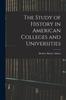 Книга The Study of History In American Colleges and Universities