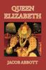 Книга Queen Elizabeth by Jacob Abbott - Paperback