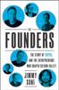 Книга The Founders : The Story of Paypal and the Entrepreneurs Who Shaped Silicon Valley