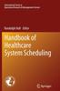 The Handbook of Healthcare System Scheduling : 168 Book