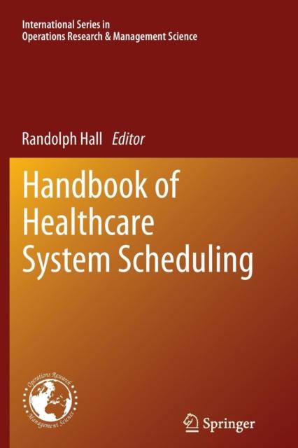 The Handbook of Healthcare System Scheduling : 168 Book