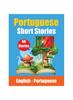 Книга Short Stories In Portuguese English and Portuguese Stories Side by Side : Learn the Portuguese Language Portuguese Made Easy Suitable for Children