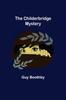 Книга The Childerbridge Mystery