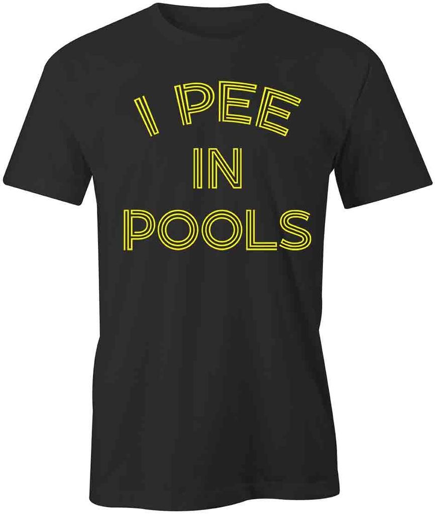 I PEE IN POOLS TShirt Tee Short-Sleeved Cotton S1BSA976 HUMOR