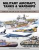 Книга Military Aircraft, Tanks and Warships Visual Encyclopedia : More Than 1000 Colour Illustrations