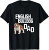English Bulldog Dad T-shirt Gift Fathers Day Gift Unisex T-Shirt