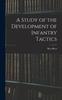 The A Study of the Development of Infantry Tactics Book