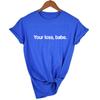 Your Loss Babe Slogan Women Shirts 90S Casual Round Neck Trendy T Shirt Fashion Tumblr Shirt