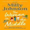 The Woman In the Middle by Milly Johnson Paperback Book 9781471199028