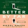 Better by Far by Hazel Hayes Paperback Book 9780593472958