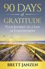 Книга 90 Days of Gratitude : Your Journey To a Life of Contentment