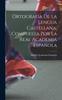 Книга Ortografia De La Lengua Castellana, Compuesta Por La Real Academia Espanola