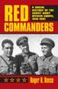 Книга Red Commanders : A Social History of the Soviet Army Officer Corps, 1918-1991