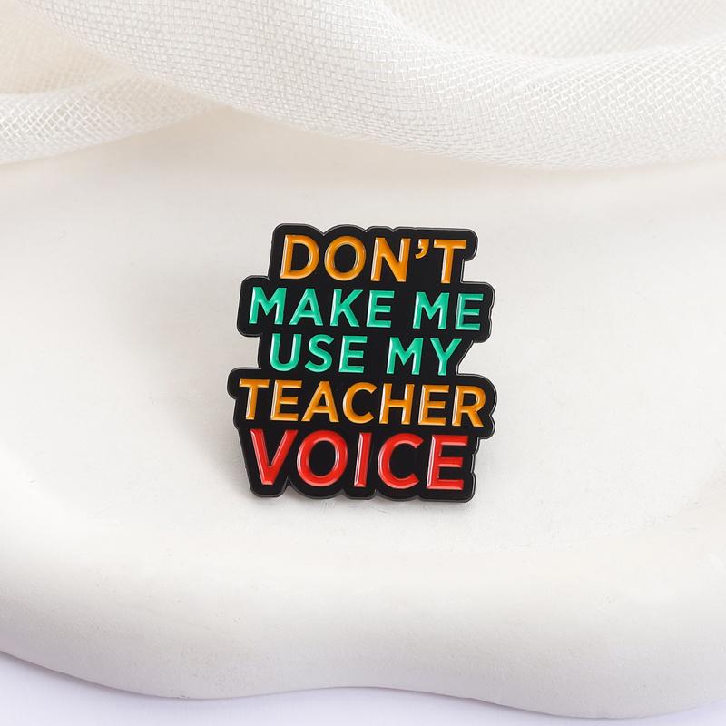 Teacher Vibes Enamel Pins Don't Make Me Use Teacher Voice Brooches Lapel Badges Quotes Jewelry Gift for Friends