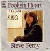 7inch Record STEVE PERRY - Foolish Heart 07SP868 Columbia 1984 Japan Rock Used