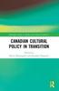 Книга Canadian Cultural Policy In Transition