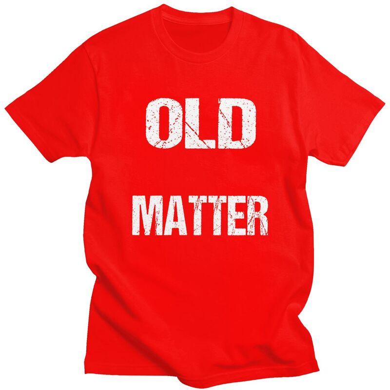Мужские футболки с надписью "Старые жизни имеют значение" (Male Old Lives Matter), потертые, из чистого хлопка, с юмористическими высказываниями, для отдыха, новинка, креативная графика, футболки