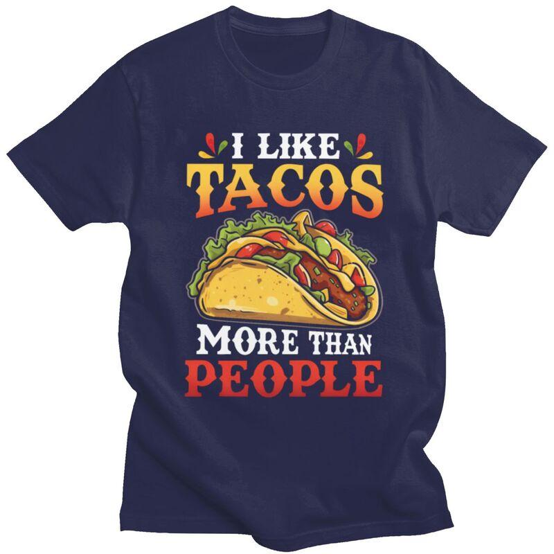 I Like Tacos More Than People T Shirts for Men 100 Cotton Tee Tops Fathers Day Gift Tshirt Casual Tshirt