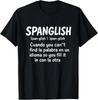 Spanglish T-Shirt – Funny Bilingual Spanish English Language Unisex T-Shirt