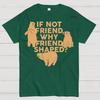 If Not Friend, Why Friend Shaped Cotton Summer Casual Cool Loose T-Shirt