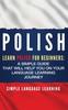 Книга Polish : Learn Polish for Beginners: A Simple Guide That Will Help You On Your Language Learning Journey