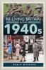 The Re-living Britain In the 1940s Book