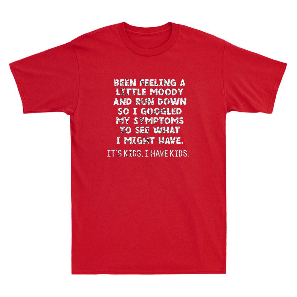 Been Feeling A Little Moody And Run Down Funny Saying Gift Vintage Unisexs Tshirt