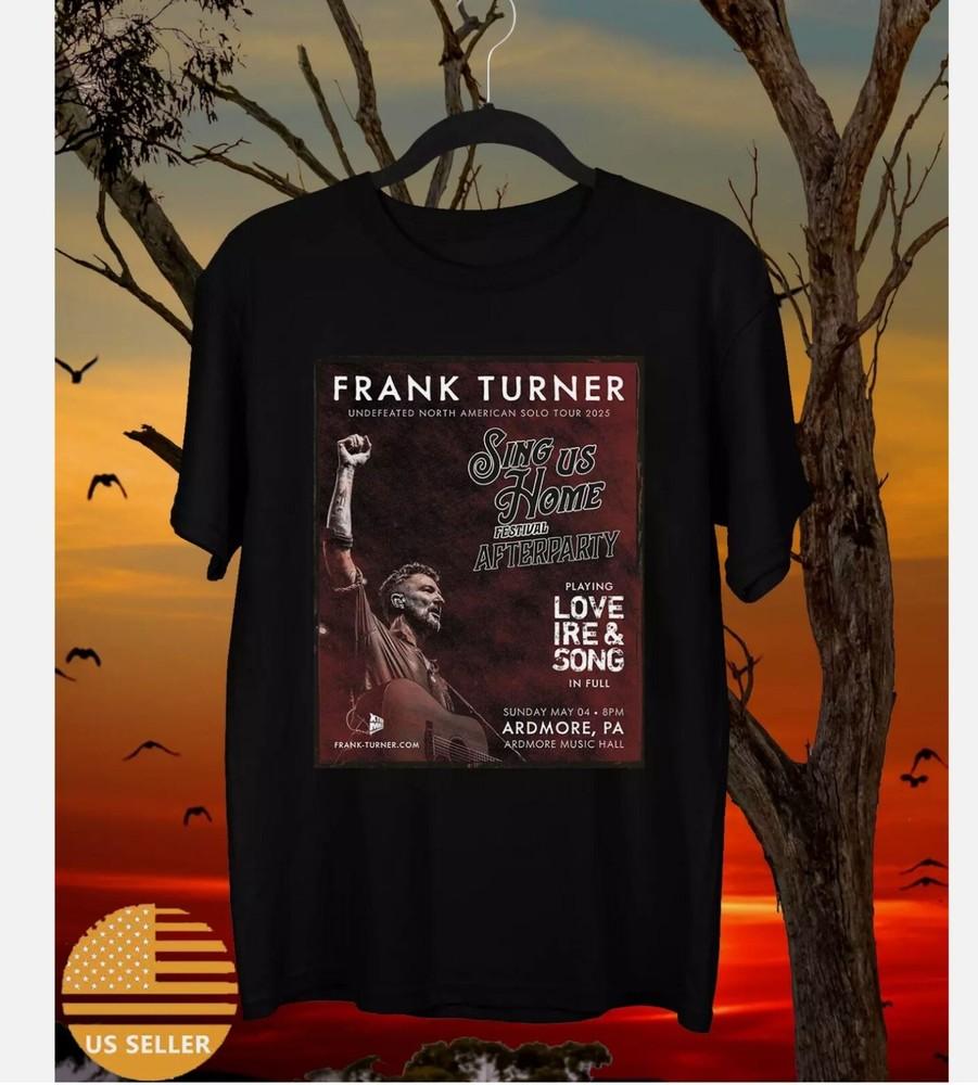 Frank Turner Sing Us Home 2025 Tour Festival T Shirt Full Size