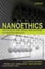 The Nanoethics : The Ethical and Social Implications of Nanotechnology Book