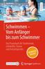 The Schwimmen ??? Vom Anfanger Bis Zum Schwimmer : Das Praxisbuch Fur Studierende, Lehrkrafte, Trainer Und Freizeitsportler Book
