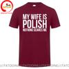 Funny My Wife Is Polish Nothing Scares Me Poland Graphic Fashion Cotton tshirt Short Sleeve T Shirts Men ONeck Harajuku Tshirt