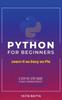 Книга Python for Beginners : Learn It As Easy As Pie