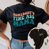 Рубашка Somebodys Fine Ass Mama в стиле ретро с принтом спереди и сзади, футболка Mom Life, женская футболка с забавным рисунком для мамы, подарок для мамы