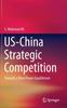 Книга US-China Strategic Competition : Towards a New Power Equilibrium