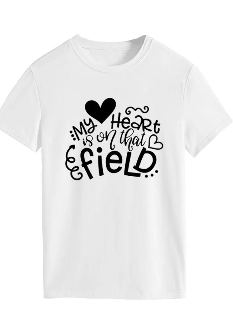 My Heart Is On That Field Print Женская футболка с коротким рукавом и круглым вырезом Свободная женская футболка Женская футболка Топы Camisetas Mujer