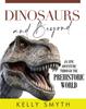 Книга Dinosaurs and Beyond : An Epic Adventure Through the Prehistoric World
