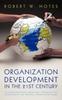 Книга Organization Development In the 21st Century : An Organizational Behavior, Organization Development and Process Consultation Guide