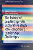 Книга The Future of Leadership - An Explorative Study Into Tomorrow's Leadership Challenges